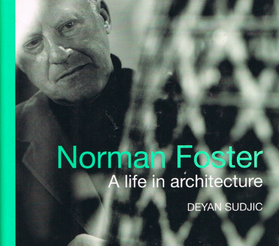 Deyan Sudjic's work Norman Foster a life in Architecture https://aabookshop.net/wp-content/uploads/2013/09/foster-web-708x1024.jpg