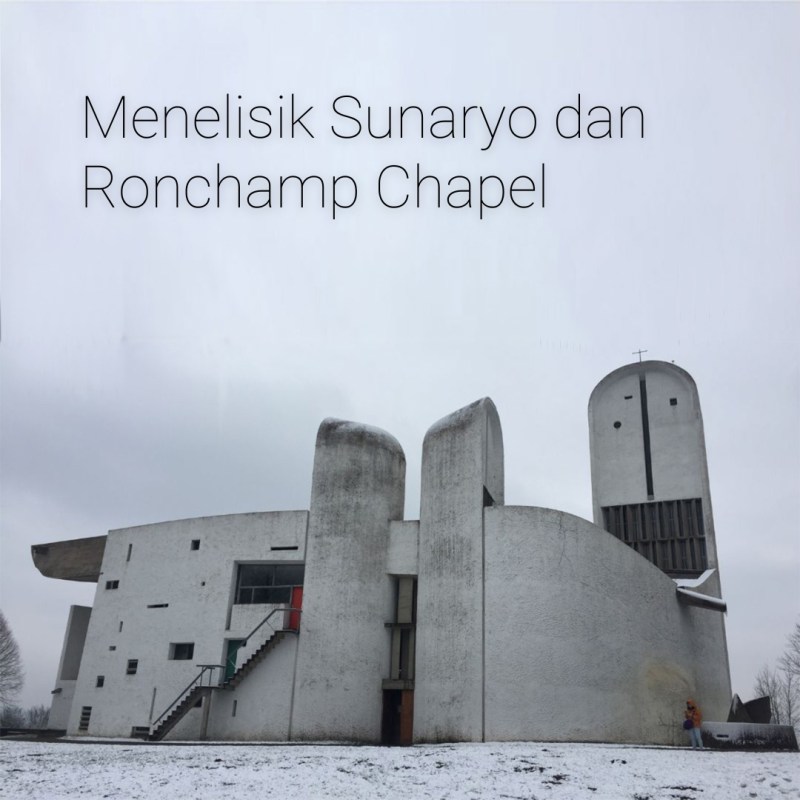Sunaryo dan Ronchamp Chapel 